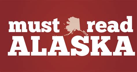 must read alaska|More.